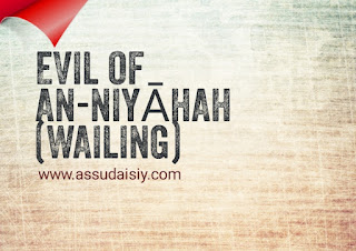 EVIL OF AN-NIYĀHAH (WAILING)