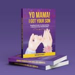 YO MAMA, I GOT YOUR SON