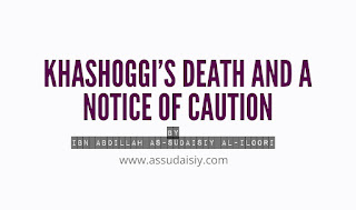 Khashoggi’s Death and A Notice of Caution