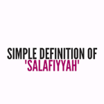 MEANING OF SALAFIYYAH IN JUST ONE MINUTE
