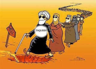 TAQLEED (BLIND FOLLOWING) IN MATTERS OF RELIGION