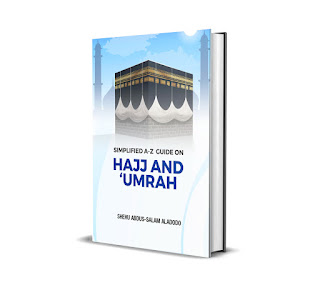 SIMPLIFIED A-Z GUIDE ON HAJJ AND ‘UMRAH by Brother Abdus-Salam Aladodo (eBook)