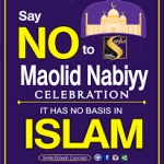 MAWLID CELEBRATION IS BID’AH (RELIGIOUS INNOVATION)