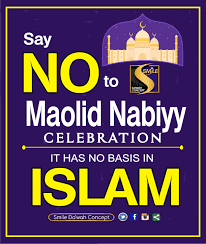 MAWLID CELEBRATION IS BID’AH (RELIGIOUS INNOVATION)