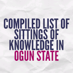 COMPILED LIST OF SITTINGS OF KNOWLEDGE IN OGUN STATE