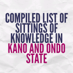 COMPILED LIST OF SITTINGS OF KNOWLEDGE IN KANO AND ONDO STATES